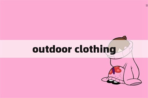 outdoor clothing